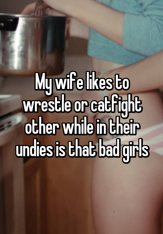 My Wife Catfights